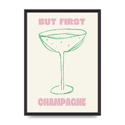 But First Champagne" Printed Poster - A2 framed