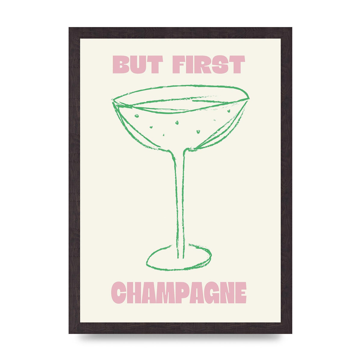 But First Champagne" Printed Poster - A3 framed