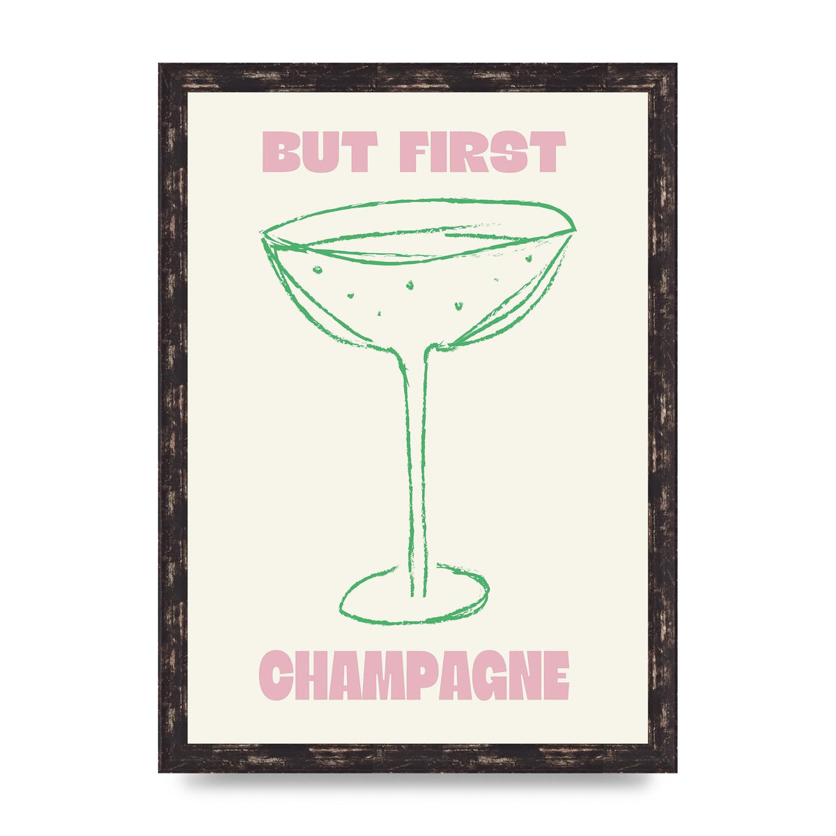 But First Champagne" Printed Poster - A3 framed
