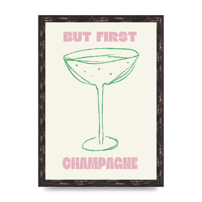 But First Champagne" Printed Poster - A3 framed