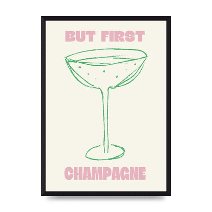 But First Champagne" Printed Poster - A3 framed