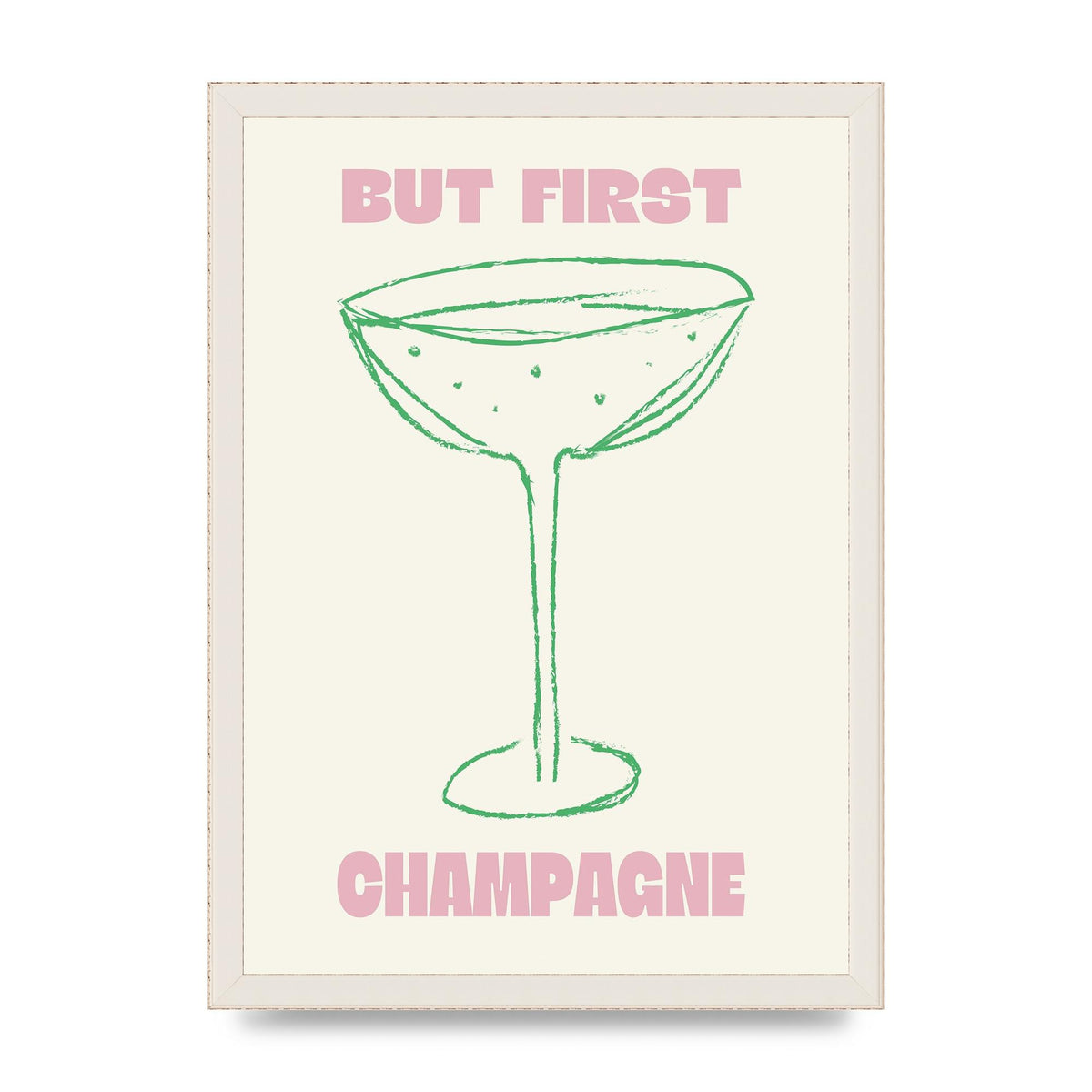 But First Champagne" Printed Poster - A3 framed
