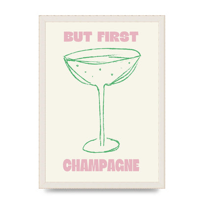 But First Champagne" Printed Poster - A3 framed
