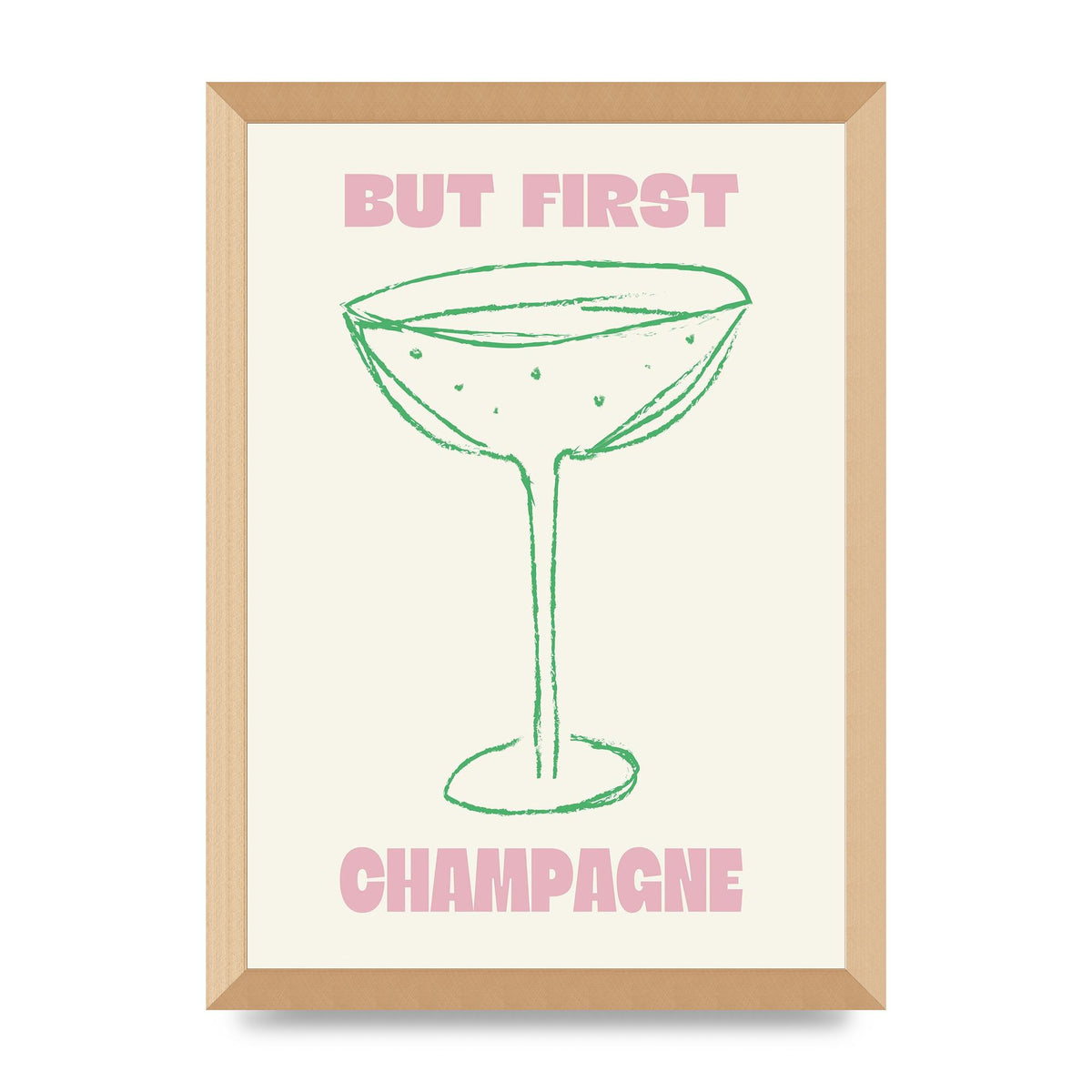 But First Champagne" Printed Poster - A3 framed