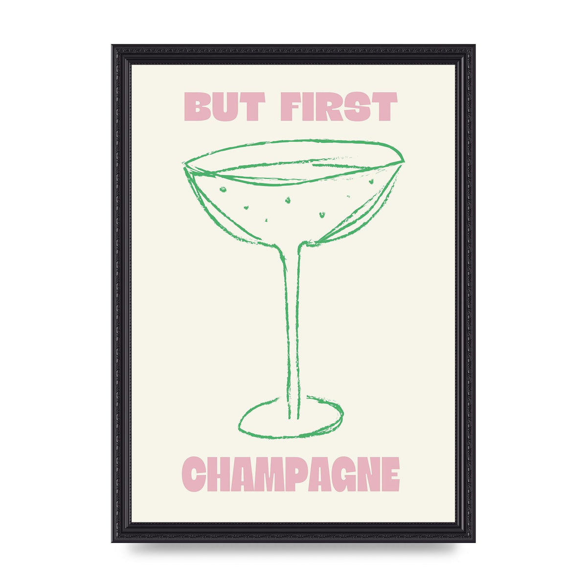 But First Champagne" Printed Poster - A3 framed
