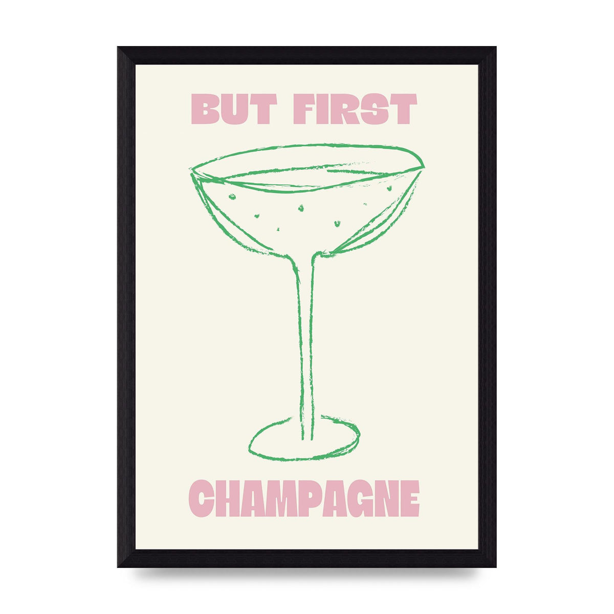 But First Champagne" Printed Poster - A4 framed