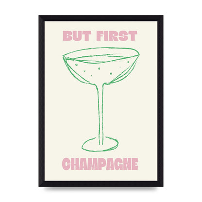But First Champagne" Printed Poster - A4 framed