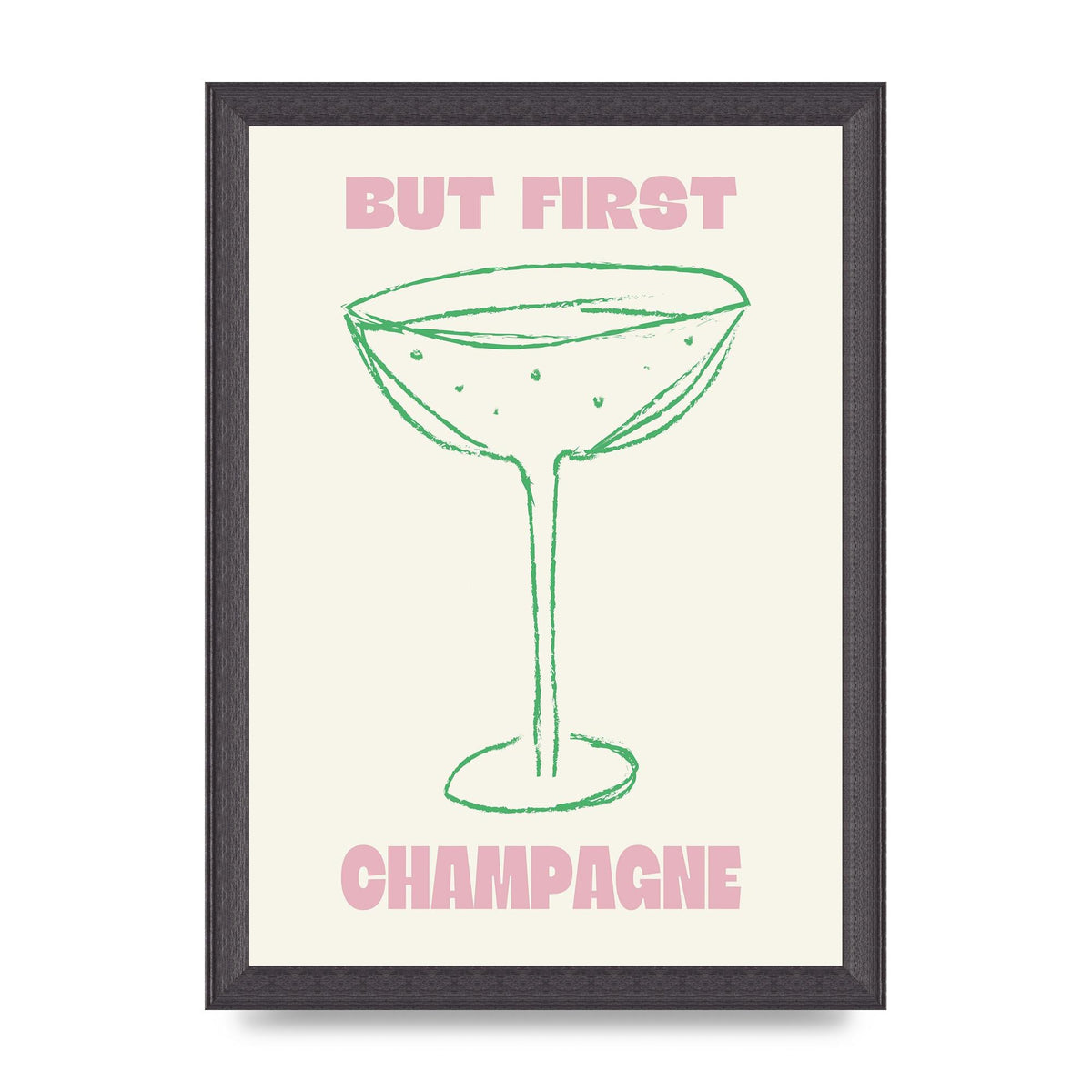 But First Champagne" Printed Poster - A4 framed