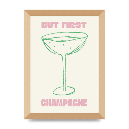 But First Champagne" Printed Poster - A4 framed