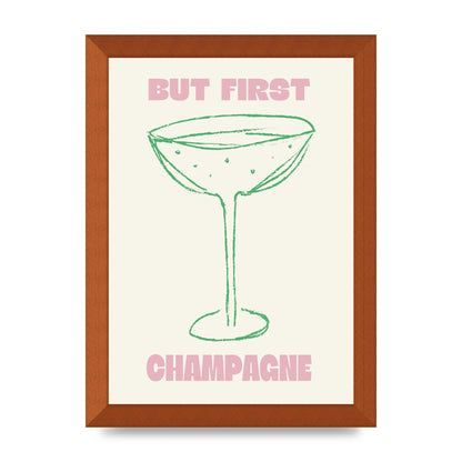But First Champagne" Printed Poster - A4 framed