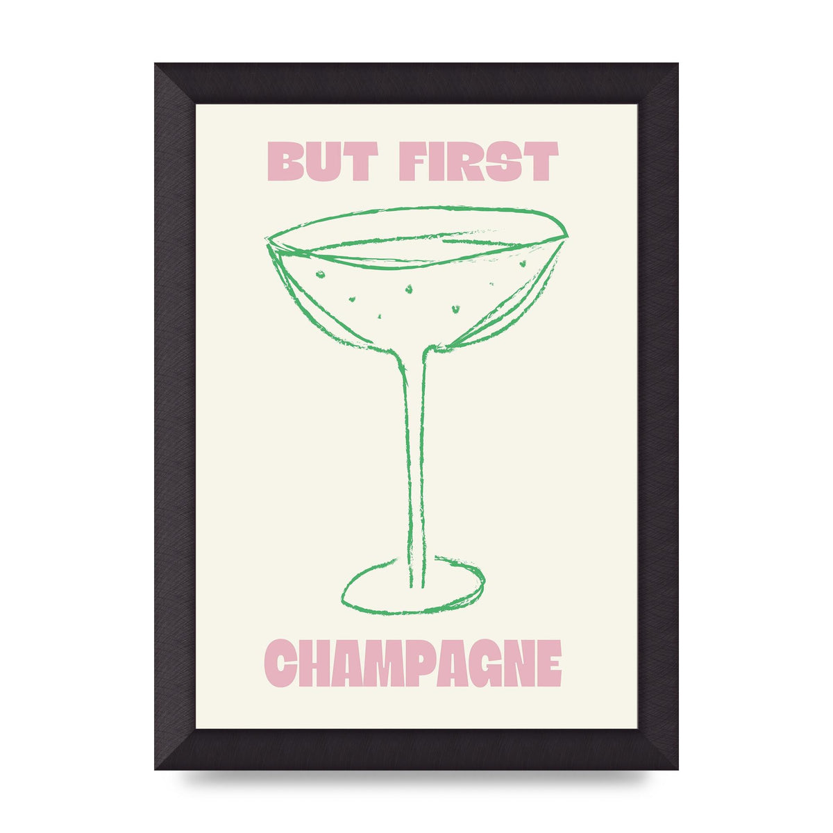 But First Champagne" Printed Poster - A4 framed