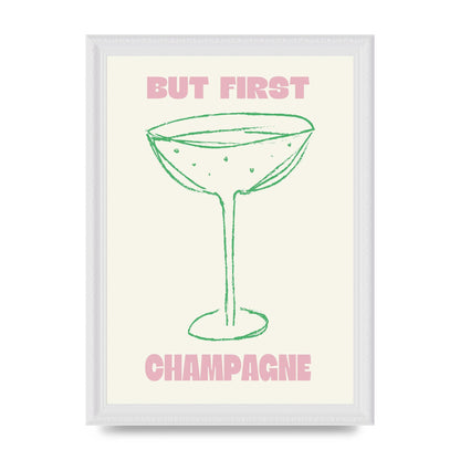 But First Champagne" Printed Poster - A4 framed
