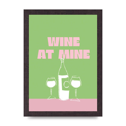 Wine At Mine" Wall Art - A4 framed