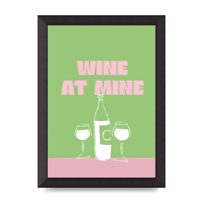Wine At Mine" Wall Art - A4 framed