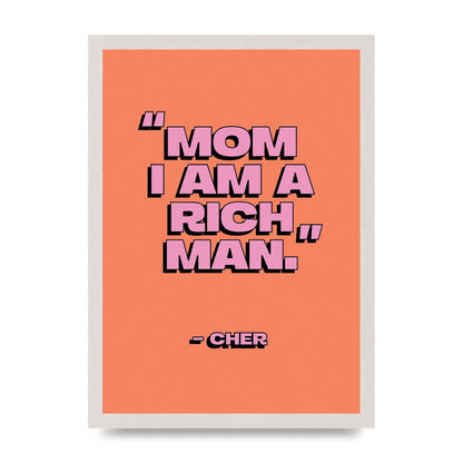 Cher Quote Rich Man" Wall Art - A3 framed