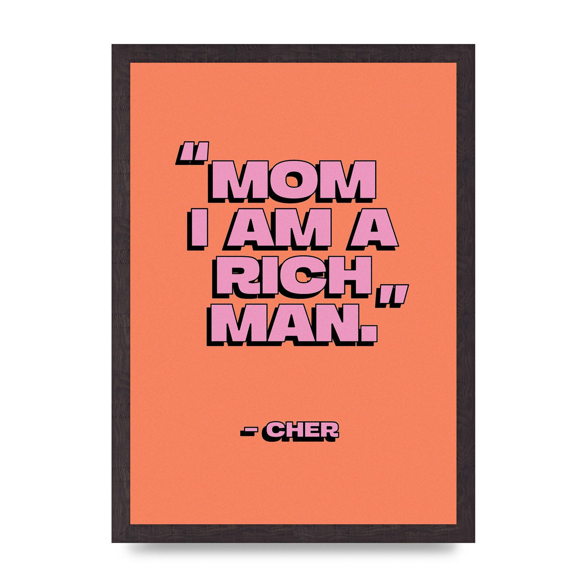 Cher Quote Rich Man" Wall Art - A3 framed