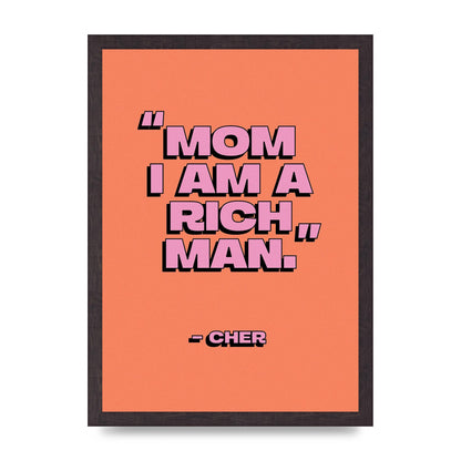 Cher Quote Rich Man" Wall Art - A3 framed