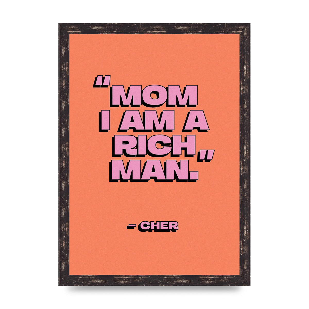 Cher Quote Rich Man" Wall Art - A3 framed