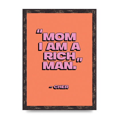 Cher Quote Rich Man" Wall Art - A3 framed