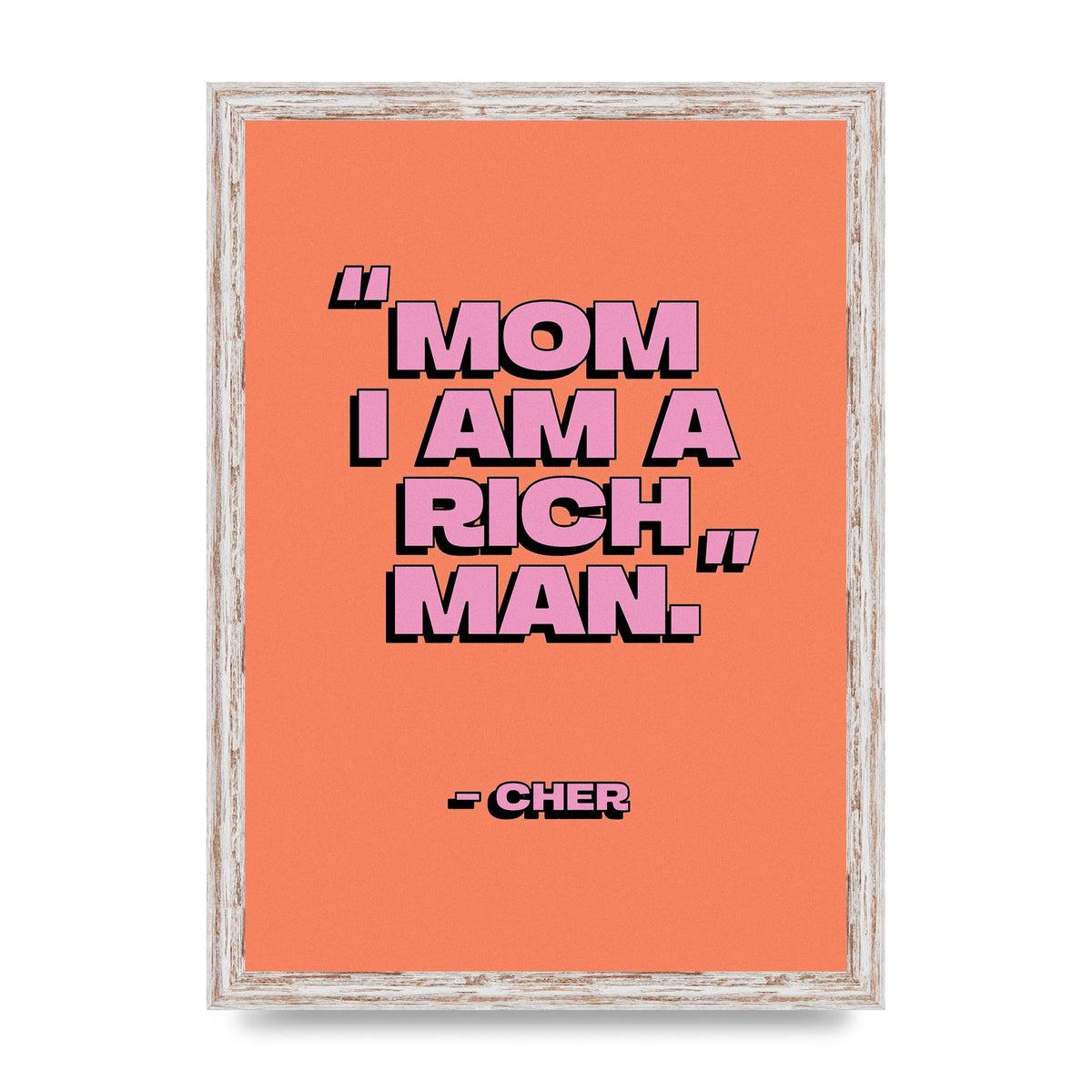 Cher Quote Rich Man" Wall Art - A3 framed