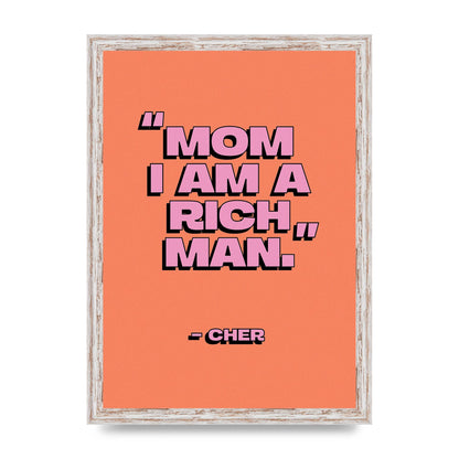 Cher Quote Rich Man" Wall Art - A3 framed