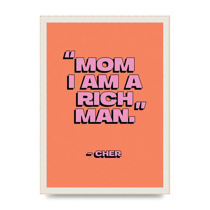 Cher Quote Rich Man" Wall Art - A3 framed