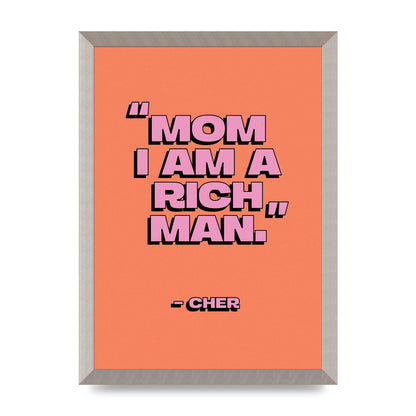 Cher Quote Rich Man" Wall Art - A3 framed