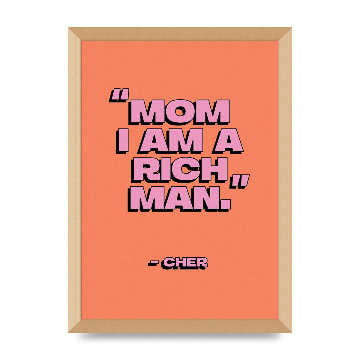 Cher Quote Rich Man" Wall Art - A3 framed
