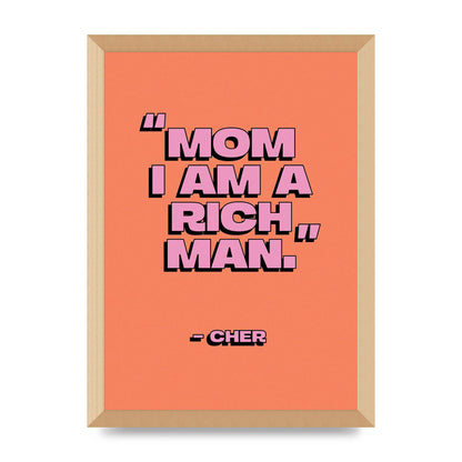 Cher Quote Rich Man" Wall Art - A3 framed