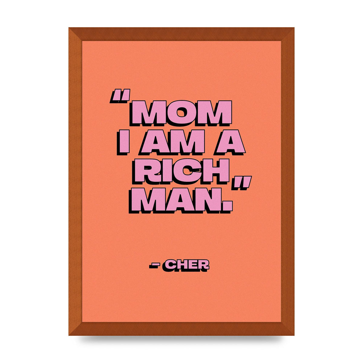 Cher Quote Rich Man" Wall Art - A3 framed