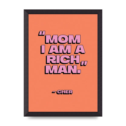 Cher Quote Rich Man" Wall Art - A3 framed