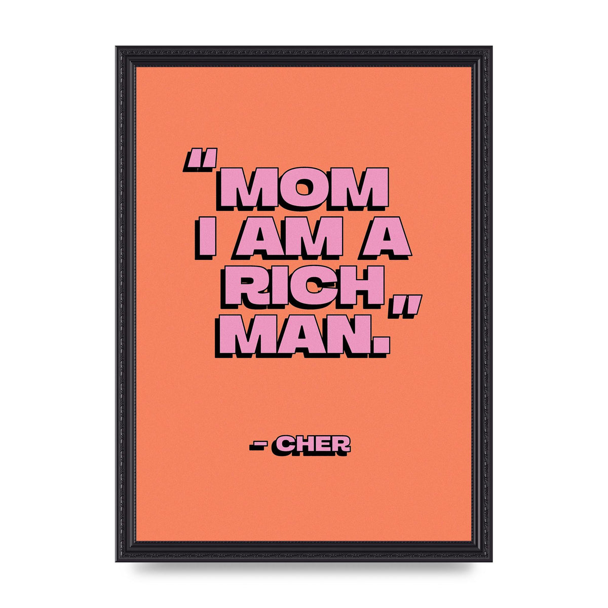 Cher Quote Rich Man" Wall Art - A3 framed