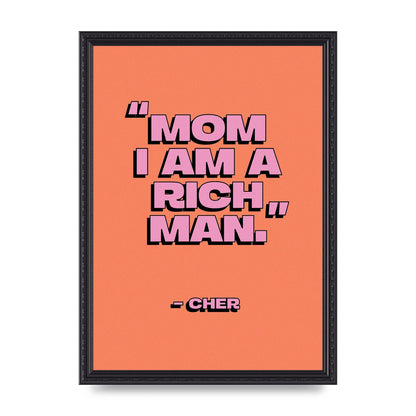 Cher Quote Rich Man" Wall Art - A3 framed