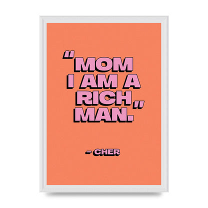 Cher Quote Rich Man" Wall Art - A3 framed