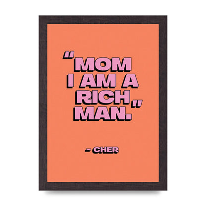 Cher Quote Rich Man" Wall Art - A4 framed
