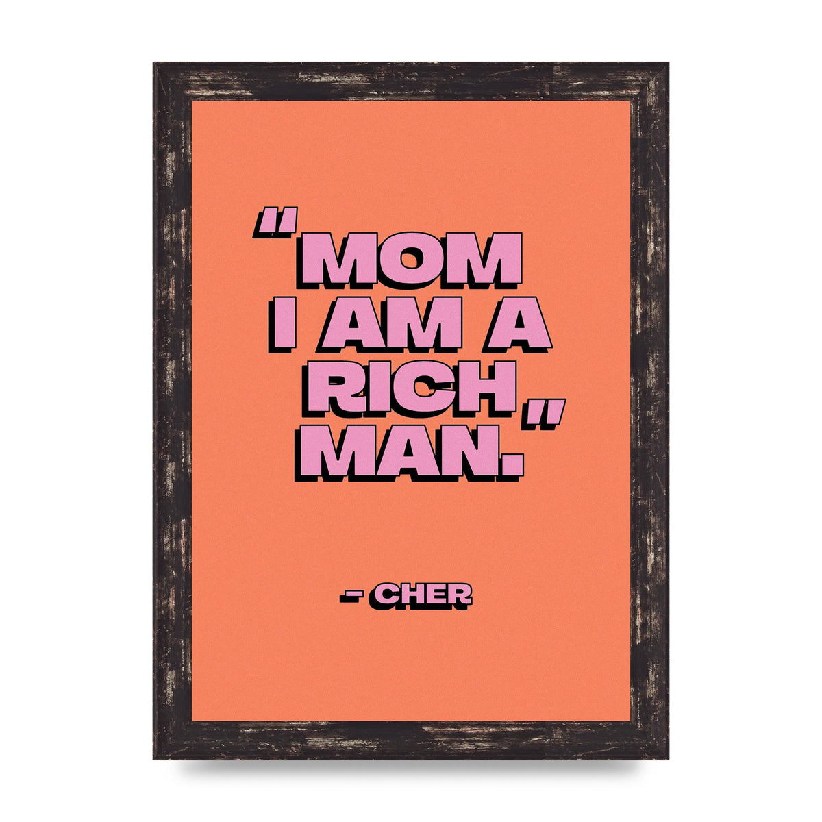 Cher Quote Rich Man" Wall Art - A4 framed