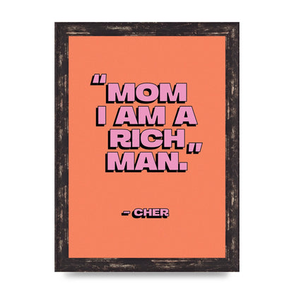 Cher Quote Rich Man" Wall Art - A4 framed