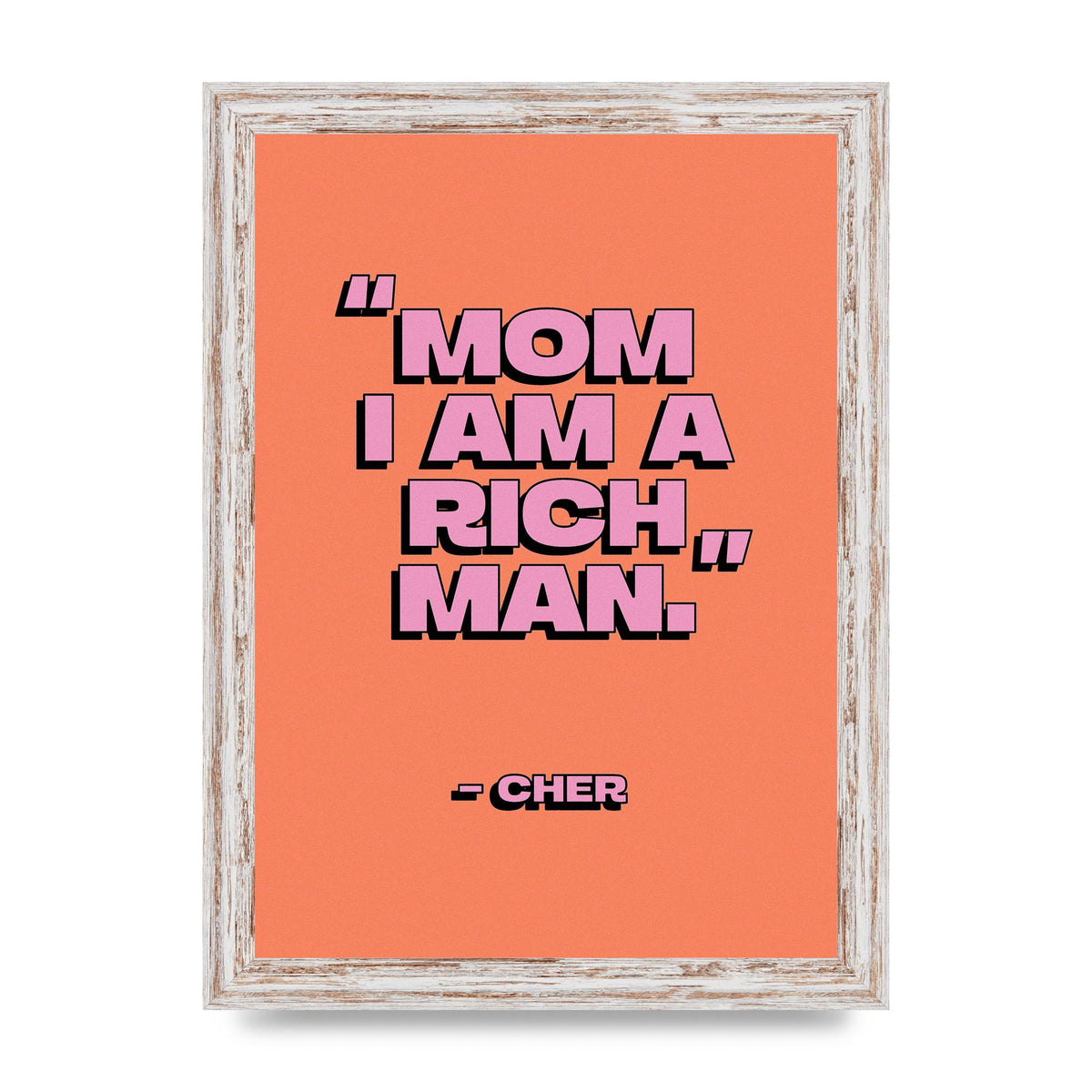 Cher Quote Rich Man" Wall Art - A4 framed