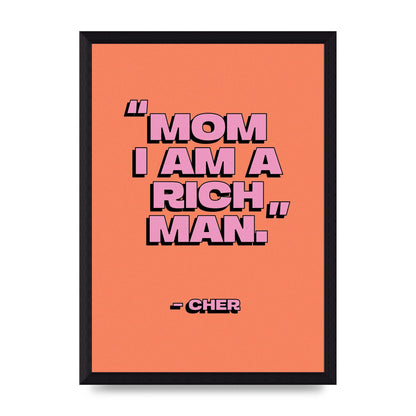 Cher Quote Rich Man" Wall Art - A4 framed