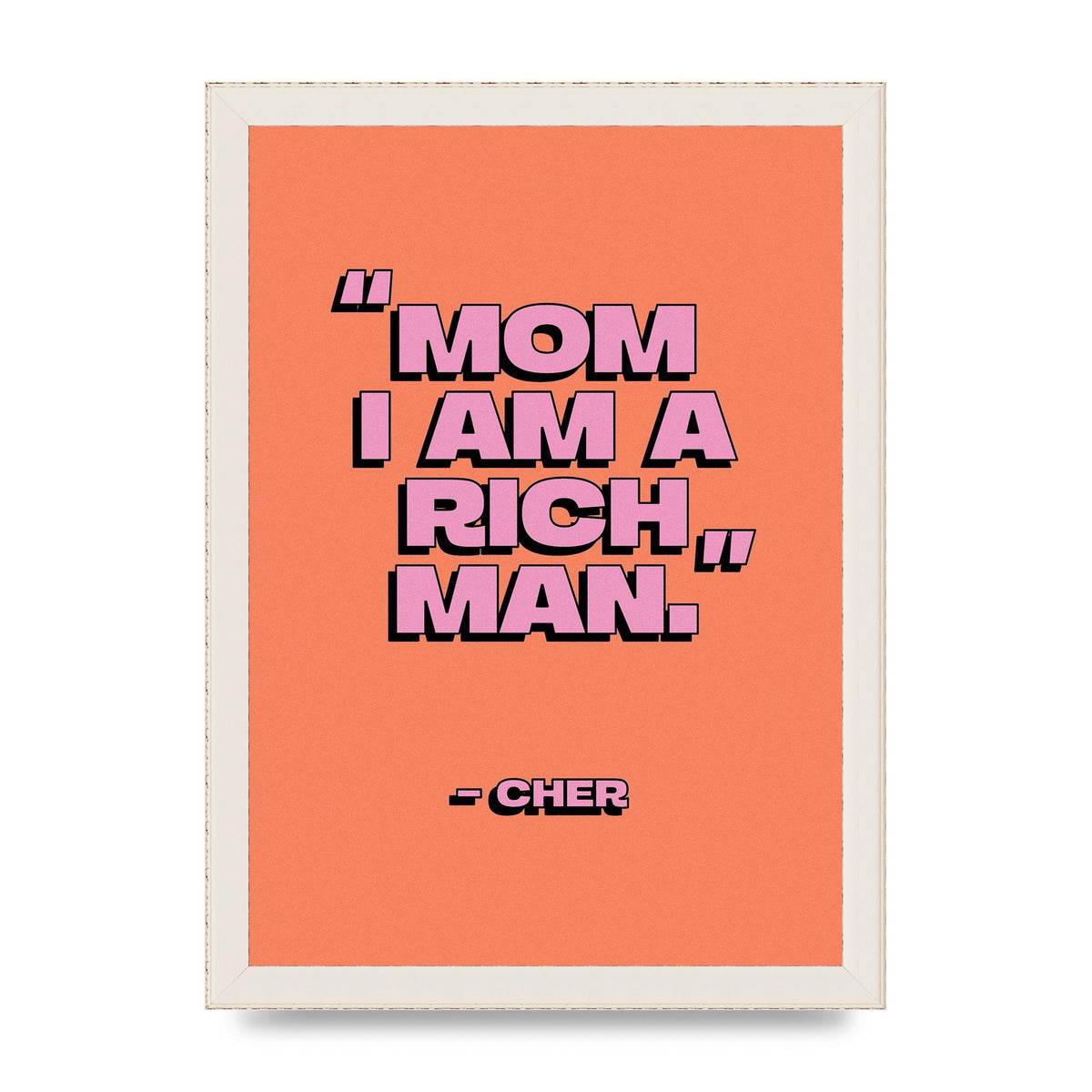 Cher Quote Rich Man" Wall Art - A4 framed