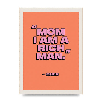 Cher Quote Rich Man" Wall Art - A4 framed
