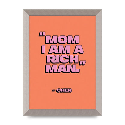 Cher Quote Rich Man" Wall Art - A4 framed