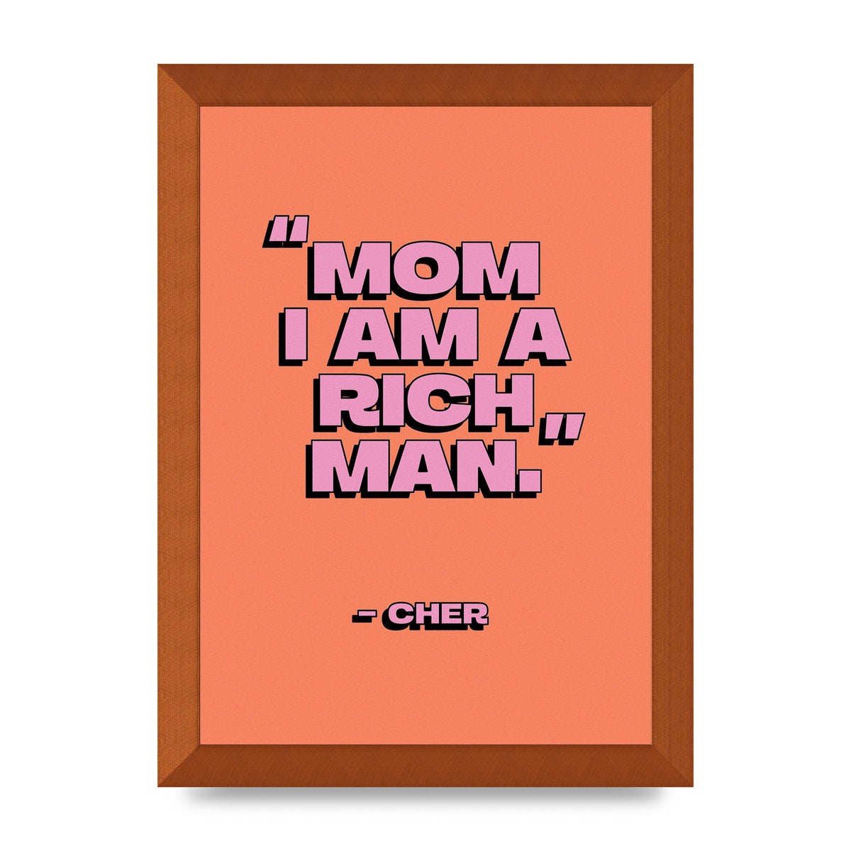 Cher Quote Rich Man" Wall Art - A4 framed
