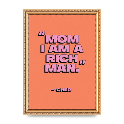 Cher Quote Rich Man" Wall Art - A4 framed