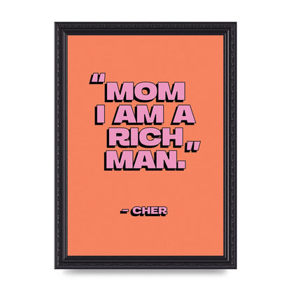 Cher Quote Rich Man" Wall Art - A4 framed