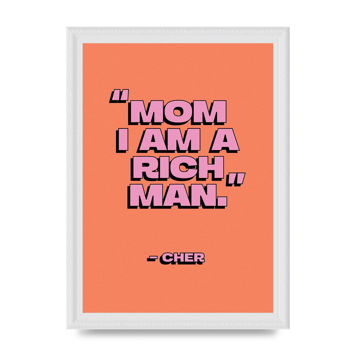Cher Quote Rich Man" Wall Art - A4 framed