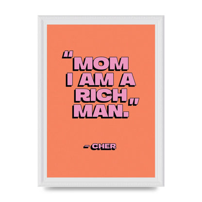 Cher Quote Rich Man" Wall Art - A4 framed