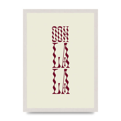 Ooh La La Quote" Art For The Home - A3 framed