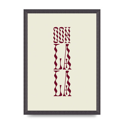 Ooh La La Quote" Art For The Home - A3 framed