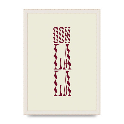 Ooh La La Quote" Art For The Home - A3 framed